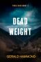 [Three Oaks 11] • Dead Weight (Three Oaks Book 11)